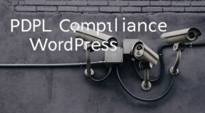 PDPL Compliance for WordPress: Complete Guide for 2025 (GCC Focus)