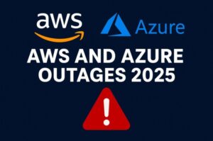 AWS and Azure outage 2025