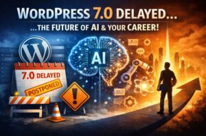 WordPress delaying 7.0 is not about slowing down—it’s about preparing for a future where AI and real-time systems dominate.