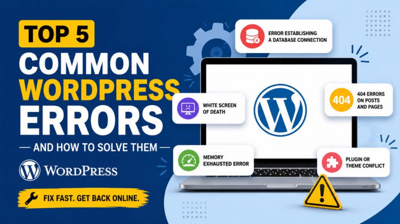 Top 5 Common WordPress Errors and How to Fix Them