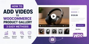 How to Add Videos to WooCommerce Product Gallery